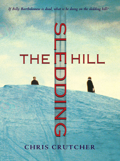 Title details for The Sledding Hill by Chris Crutcher - Available